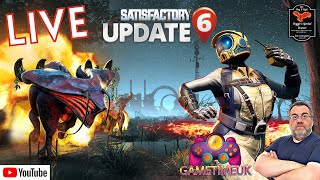 SATISFACTORY | WITH @GameTime UK | UPDATE 6 | LIVESTREAM
