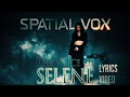 Spatial vox  the voice of selene lyrics