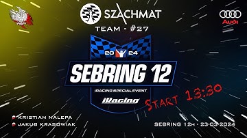 2024 SEBRING 12h iRacing Special Event | Team SzachMat - #27  | 23-03-2024 - 13:30 - Part 1