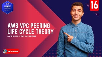 16 AWS Interview Question - Explain the AWS VPC Peering Life Cycle and the VPC Peering