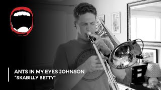 Ants In My Eyes Johnson - Skabilly Betty - Live At Stone Sound Lounge