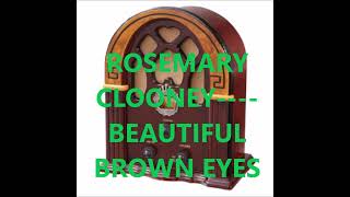 ROSEMARY CLOONEY    BEAUTIFUL BROWN EYES
