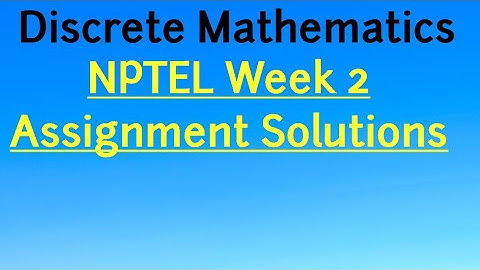 NPTEL Week 2 Assignment Discrete Mathematics