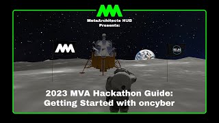 2023 Moon Village Association Hackathon Tutorial: Getting Started with oncyber | MetaArchitects HUB