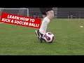 How To Kick A Soccer Ball Football | Soccer Kicking Shooting Technique ★
