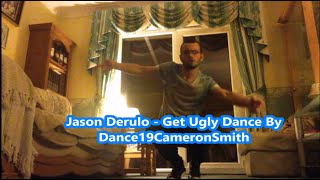 Jason Derulo - Get Ugly | #GetUgly | Dance19CameronSmith
