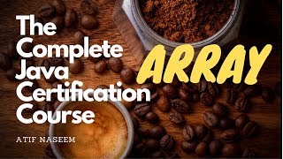 Arrays In Java  - The Complete Java Certification Course 04 Net Worth