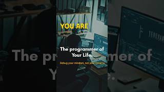 You Are the Programmer of Your Life💯#ProgrammerLife #CodingMotivation