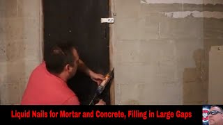 Liquid Nails for Mortar and Concrete, Filling in Large Gaps