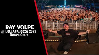 [Drops Only] Ray Volpe @ Lollapalooza 2023