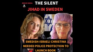 The Quiet Jihad in Sweden – Swedish-Israeli Woman Needed Police Protection to Launch Book Ep26