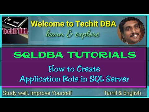 PART 42 HOW TO CREATE APPLICATION ROLE IN SQLSERVER(TAMIL) | TechIT DBA
