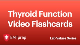 Lab Values - Thyroid Function - EMTprep.com