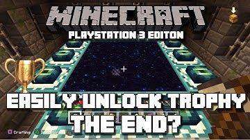 Trophy Guide: Minecraft Playstation 3 Edition How to Easily Unlock Trophy THE END?