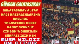 GALATASARAY'DA ALTAY MAÇINDA KADRO DEĞİŞİYOR |  TRANSFERDE SÜRPRİZ HAMLE | SORU CEVAP