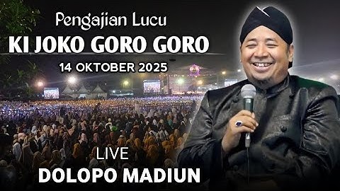 🔴 LIVE PENGAJIAN LUCU || KI JOKO GORO GORO TERBARU 14 OKTOBER 2025 || DI LEMBAH DOLOPO MADIUN 
