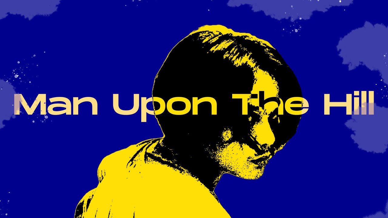 Παρακολούθηση Man Upon The Hill (Lyric Visualizer) στο YouTube Παρακολούθηση Man Upon The Hill (Lyric Visualizer) στο YouTube