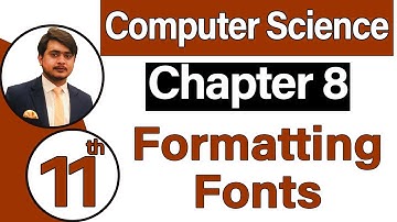 11th Class Computer Science Chapter 8 - Formatting Fonts - ICS Computer Part 1 Chapter 8