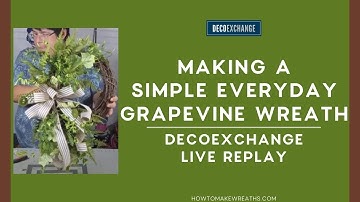 Making an Everyday Grapevine Wreath | DecoExchange Live Replay