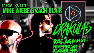 MIKE WIEBE & ZACH BLAIR Talk DRAKULAS New Album (RISE AGAINST & RIVERBOAT GAMBLERS)