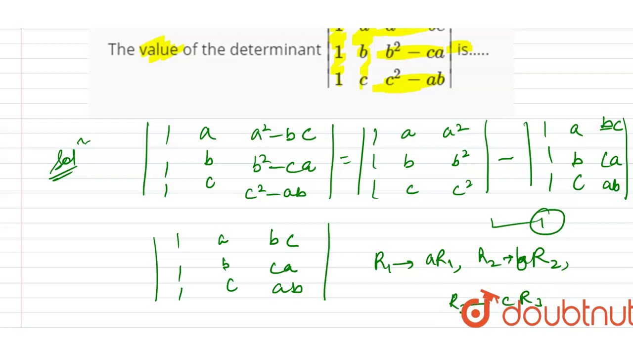 The Value Of The Determinant 1 A A 2 1 B B 2 Ca 1 C C 2 Ab Is Youtube