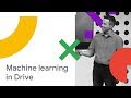 A Technical Deep-dive into How Drive Uses ML to Boost Enterprise Productivity (Cloud Next '18)