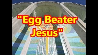 Eggbeater Jesus