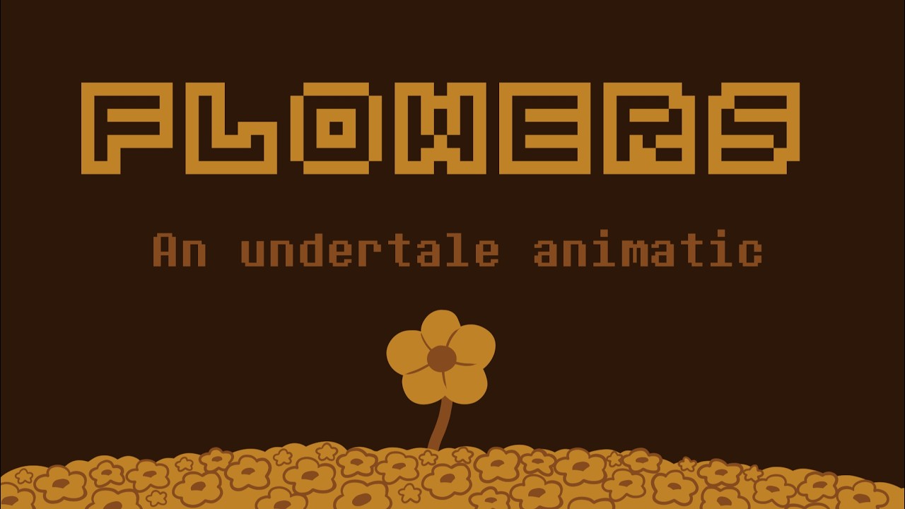 Flowers - Undertale True Pacifist Animation