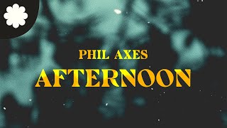 Phil Axes - Afternoon