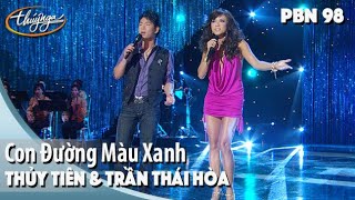 PBN 98 | Trần Thái Hòa & Thủy Tiên - Con Đường Màu Xanh