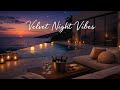 Velvet Night Vibes 🌙 Chillout & Deep House Groove | Ocean Lounge @SaturdaySunsetChill