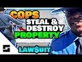 Cops Retaliate - Destroy His Property - Get Sued