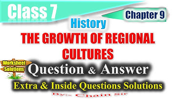 Class 7 History Chapter 9 The Growth of Regional Cultures Extra Question Answer | Worksheet Answer |