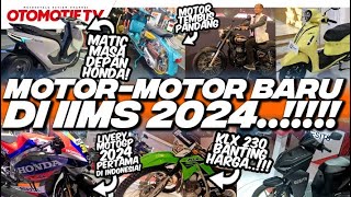 MOTORMOTOR BARU di IIMS 2024, BANYAK YANG BARU..??? l Otomotif TV