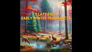 5 Late Fall/Early Winter Fragrances