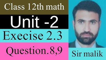 2nd Year Math Ch 2-Class 12 Math Chapter 2 Exercise 2.3 Question 8,9 - 12 Class Math Chapter 2