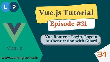 Vue Js Login, Logout System | Authentication with Guard | Complete Vue JS course | Learning Points