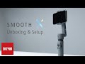 Zhiyun tutorials  smoothx official tutorial  unbox  setup
