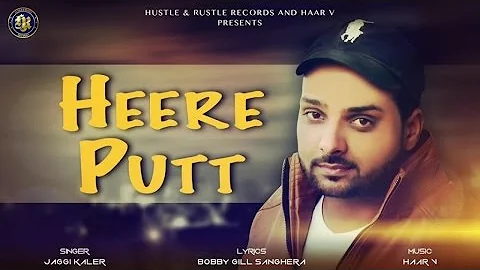 Jaggi Kaler - Heere Putt | New Punjabi Song | 2016 |