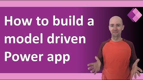 Beginners guide to building Model-Driven Power Apps using Microsoft Dataverse