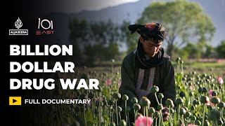 Afghanistan's Billion Dollar Drug War | 101 East