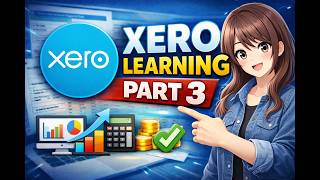 Xero Learning Part 3