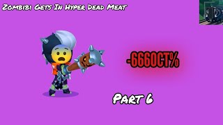 Zombibi Gets In Hyper Dead Meat Part 6