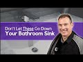 Don&#39;t Flush THESE Things Down Your Bathroom Sink