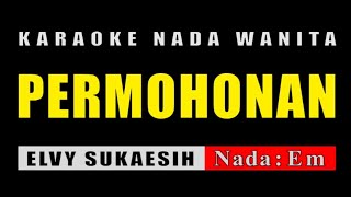 KARAOKE PERMOHONAN NADA WANITA || VERSI KOPLO || ELVY SUKAESIH