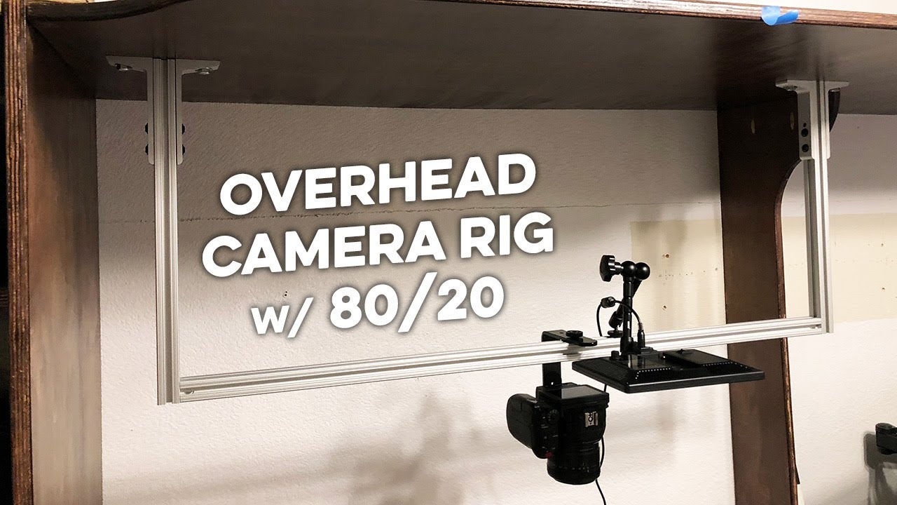 DIY Overhead Camera Rig using 80/20 - YouTube