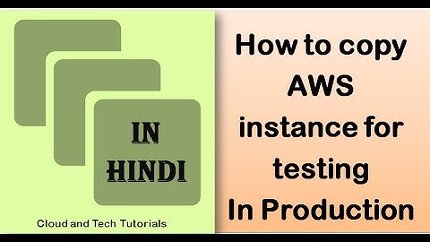 How to copy aws instances for testing  (Hindi) - Cloud and Tech Tutorials