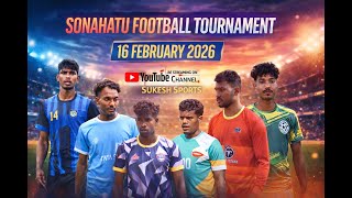 Sonahatu Football Tournament 2026 