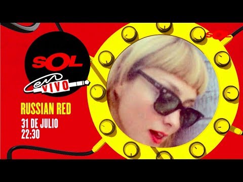 Sol EN VIVO te trae a RUSSIAN RED en DIRECTO | Sol Música