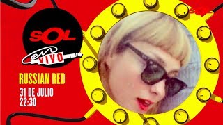 Sol EN VIVO te trae a RUSSIAN RED en DIRECTO | Sol Música